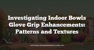 Investigating Indoor Bowls Glove Grip Enhancements: Patterns and Textures