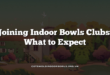 Joining Indoor Bowls Clubs: What to Expect