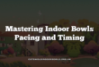 Mastering Indoor Bowls Pacing and Timing