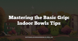 Mastering the Basic Grip: Indoor Bowls Tips
