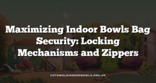 Maximizing Indoor Bowls Bag Security: Locking Mechanisms and Zippers