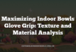 Maximizing Indoor Bowls Glove Grip: Texture and Material Analysis