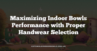 Maximizing Indoor Bowls Performance with Proper Handwear Selection