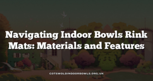 Navigating Indoor Bowls Rink Mats: Materials and Features