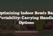 Optimizing Indoor Bowls Bag Portability: Carrying Handle Options