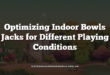 Optimizing Indoor Bowls Jacks for Different Playing Conditions