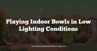 Playing Indoor Bowls in Low Lighting Conditions