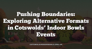 Pushing Boundaries: Exploring Alternative Formats in Cotswolds’ Indoor Bowls Events