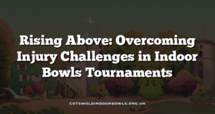 Rising Above: Overcoming Injury Challenges in Indoor Bowls Tournaments