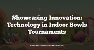 Showcasing Innovation: Technology in Indoor Bowls Tournaments