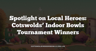 Spotlight on Local Heroes: Cotswolds’ Indoor Bowls Tournament Winners