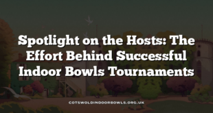Spotlight on the Hosts: The Effort Behind Successful Indoor Bowls Tournaments