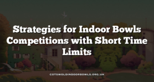 Strategies for Indoor Bowls Competitions with Short Time Limits