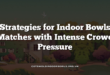 Strategies for Indoor Bowls Matches with Intense Crowd Pressure
