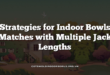 Strategies for Indoor Bowls Matches with Multiple Jack Lengths