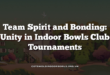 Team Spirit and Bonding: Unity in Indoor Bowls Club Tournaments