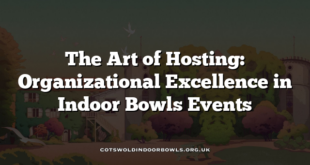 The Art of Hosting: Organizational Excellence in Indoor Bowls Events