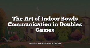 The Art of Indoor Bowls Communication in Doubles Games