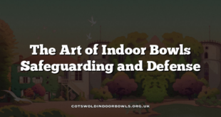 The Art of Indoor Bowls Safeguarding and Defense