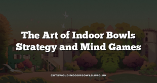 The Art of Indoor Bowls Strategy and Mind Games