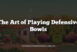 The Art of Playing Defensive Bowls