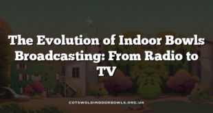 The Evolution of Indoor Bowls Broadcasting: From Radio to TV