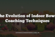 The Evolution of Indoor Bowls Coaching Techniques