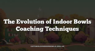 The Evolution of Indoor Bowls Coaching Techniques