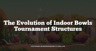 The Evolution of Indoor Bowls Tournament Structures