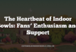 The Heartbeat of Indoor Bowls: Fans’ Enthusiasm and Support