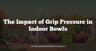The Impact of Grip Pressure in Indoor Bowls