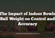 The Impact of Indoor Bowls Ball Weight on Control and Accuracy