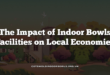 The Impact of Indoor Bowls Facilities on Local Economies