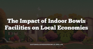 The Impact of Indoor Bowls Facilities on Local Economies