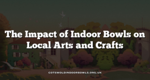 The Impact of Indoor Bowls on Local Arts and Crafts