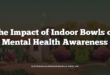 The Impact of Indoor Bowls on Mental Health Awareness