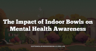 The Impact of Indoor Bowls on Mental Health Awareness