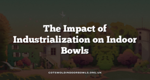 The Impact of Industrialization on Indoor Bowls