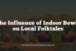 The Influence of Indoor Bowls on Local Folktales