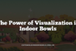 The Power of Visualization in Indoor Bowls