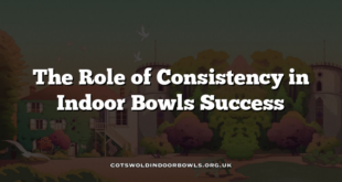 The Role of Consistency in Indoor Bowls Success