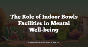 The Role of Indoor Bowls Facilities in Mental Well-being