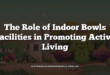 The Role of Indoor Bowls Facilities in Promoting Active Living