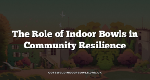 The Role of Indoor Bowls in Community Resilience
