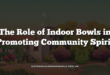 The Role of Indoor Bowls in Promoting Community Spirit