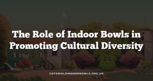 The Role of Indoor Bowls in Promoting Cultural Diversity