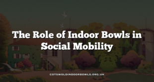 The Role of Indoor Bowls in Social Mobility