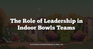 The Role of Leadership in Indoor Bowls Teams