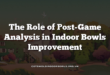 The Role of Post-Game Analysis in Indoor Bowls Improvement