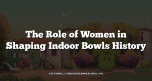 The Role of Women in Shaping Indoor Bowls History
